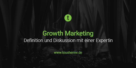 Growth Marketing Definition & Diskussion